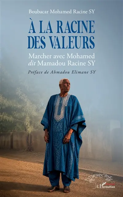 A la racine des valeurs : marcher avec Mohamed dit Mamadou Racine Sy