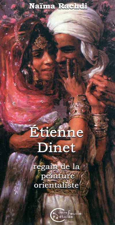 Etienne Dinet ou Le regain de la peinture orientaliste
