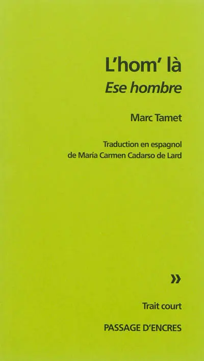 L'hom' là. Ese hombre