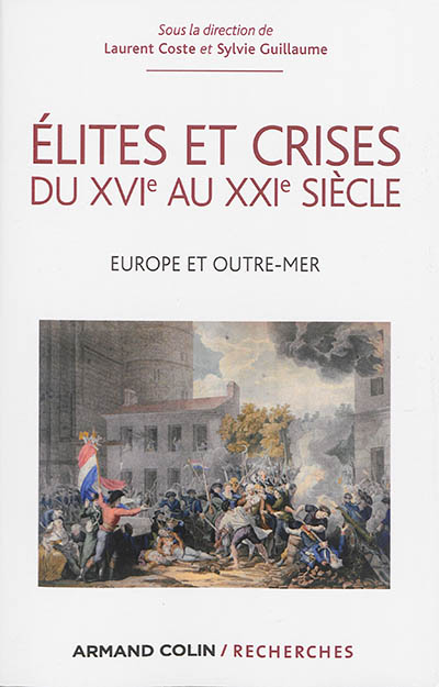 Elites et crises du XVIe au XXIe siècle : Europe et outre-mer