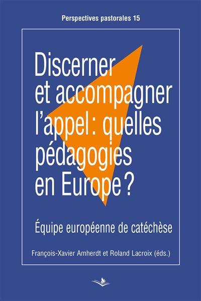 Discerner et accompagner l'appel : quelles pédagogies en Europe ?