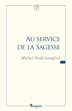 Au service de la sagesse. Vol. 1