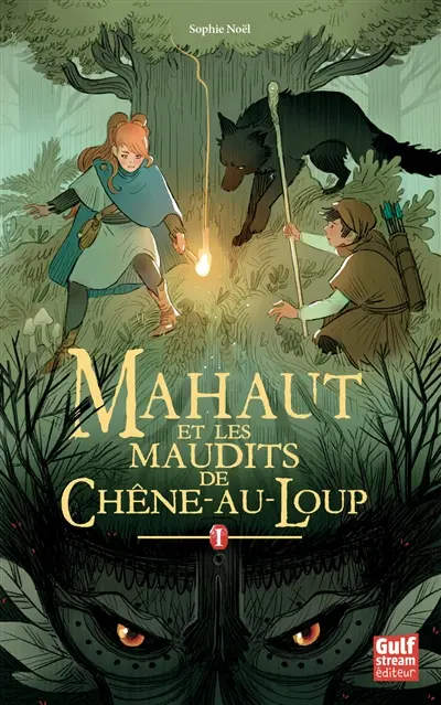 Mahaut. Vol. 1. Mahaut et les maudits de Chêne-au-Loup
