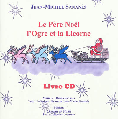 Le Père Noël, l'ogre et la licorne : livre CD