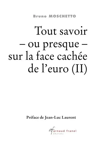 Tout savoir : ou presque : sur la face cachée de l'euro (II)