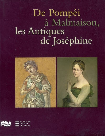 De Pompéi à Malmaison : les antiques de Joséphine : exposition, Malmaison, 22 octobre 2008-27 janvier 2009