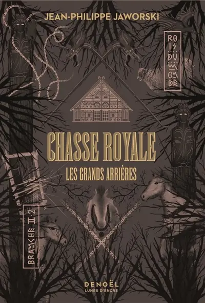 Rois du monde : deuxième branche. Chasse royale. Vol. 2. Les grands arrières