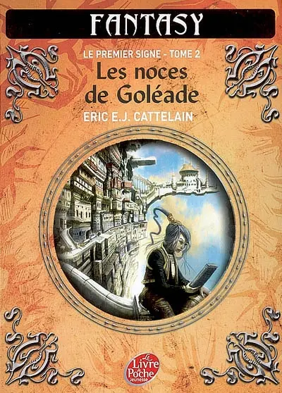 Le premier signe. Vol. 2. Les noces de Goléade