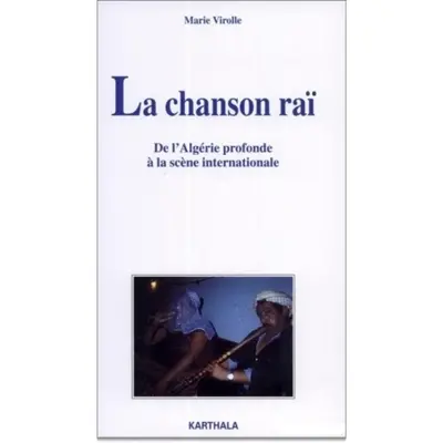 La chanson raï : de l'Algérie profonde à la scène internationale