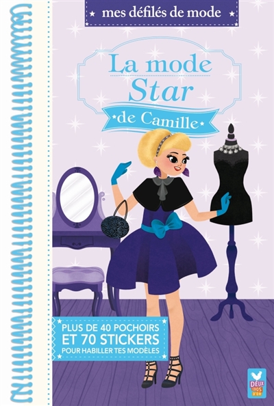 La mode star de Camille : plus de 75 stickers et 40 pochoirs pour habiller tes modèles
