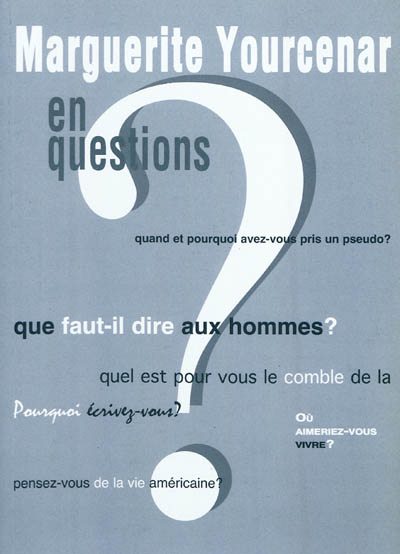 Bulletin CIDMY, n° 16. Marguerite Yourcenar en questions