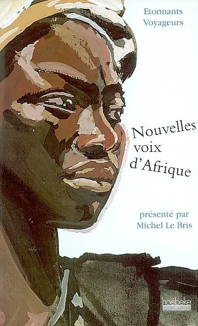 Nouvelles voix africaines : anthologie Étonnants voyageurs