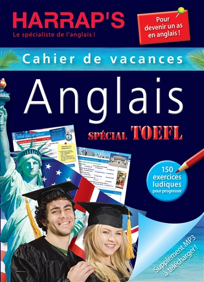 Anglais, spécial TOEFL : cahier de vacances