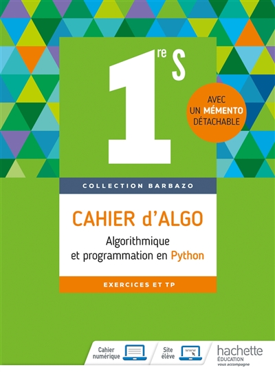 Cahier d'algo, 1re S : algorithmique et programmation en Python : exercices et TP