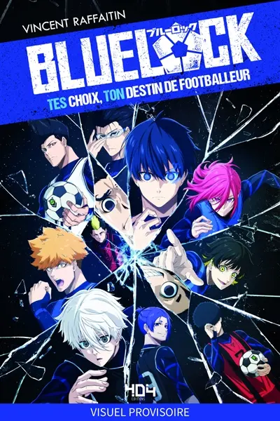 Blue Lock : tes choix, ton destin de footballeur