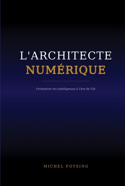 L'Architecte Numérique :...