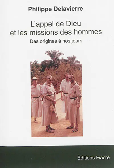 L'appel de Dieu et les missions des hommes : des origines à nos jours