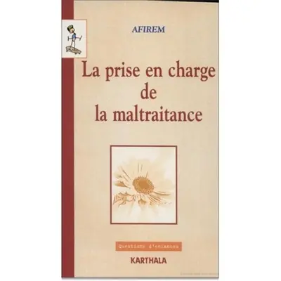 La prise en charge de la maltraitance : jeux et enjeux