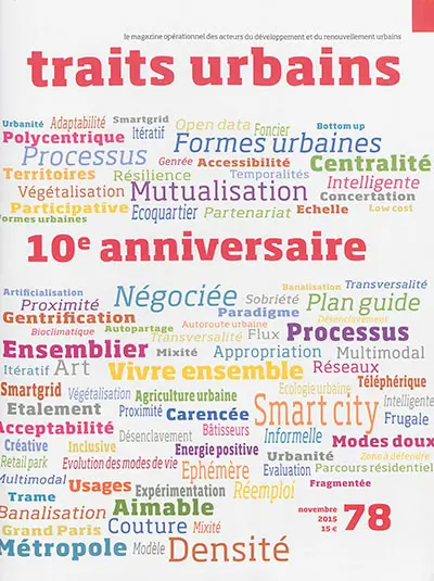 Traits urbains : le mensuel opérationnel des acteurs du développement et du renouvellement urbains, n° 78. 10e anniversaire