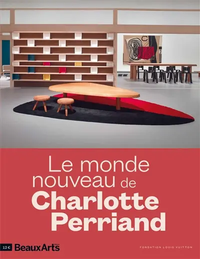 Le monde nouveau de Charlotte Perriand : Fondation Louis Vuitton