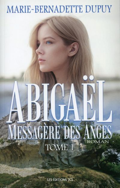 Abigaël, messagère des anges. Vol. 1. Abigaël, messagère des anges