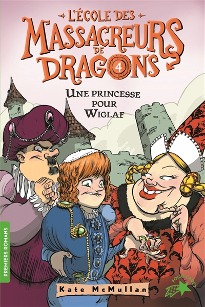 L'école des massacreurs de dragons. Vol. 4. Une princesse pour Wiglaf