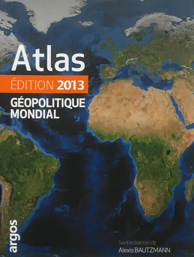 Atlas géopolitique mondial 2013