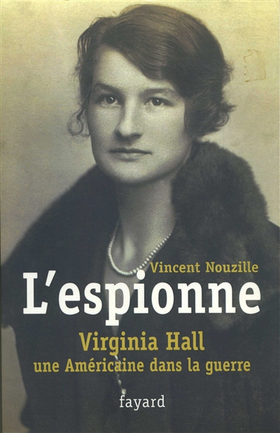 L'espionne : Virginia Hall, une Américaine dans la guerre