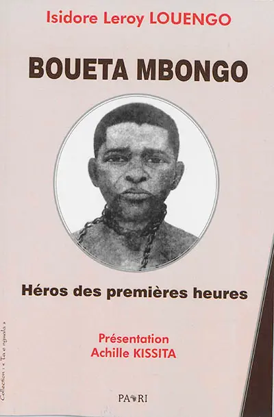Boueta Mbongo : héros des premières heures