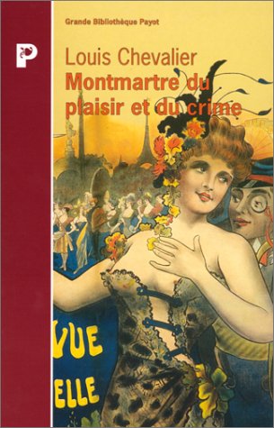 Montmartre du plaisir et du crime