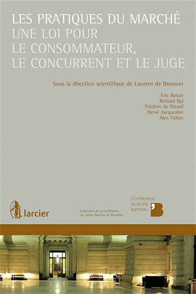 Les pratiques du marché : une loi pour le consommateur, le concurrent et le juge