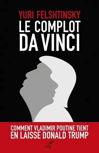 Le complot Da Vinci : comment Vladimir Poutine tient en laisse Donald Trump