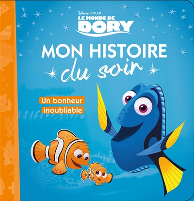 Le monde de Dory : un bonheur inoubliable