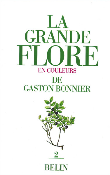 La grande flore en couleurs de Gaston Bonnier : France, Suisse, Belgique et pays voisins. Vol. 2. Planches : seconde partie