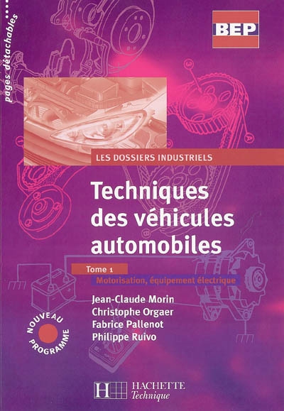 Techniques des véhicules automobiles. Vol. 1. Motorisation, équipement électrique