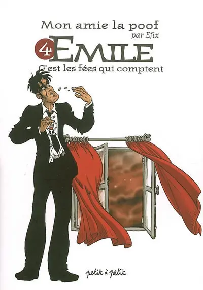 Mon amie la poof. Vol. 4. Emile : c'est les fées qui comptent
