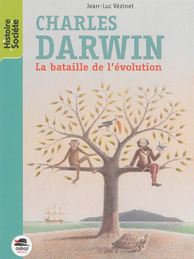 Charles Darwin : la bataille de l'évolution