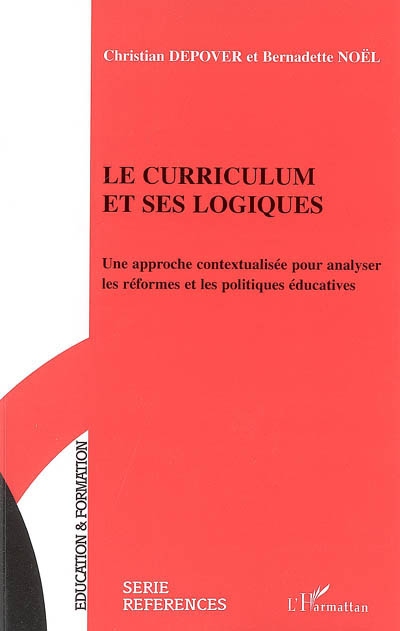 Le curriculum et ses logiques : une approche contextualisée pour analyser les réformes et les politiques éducatives