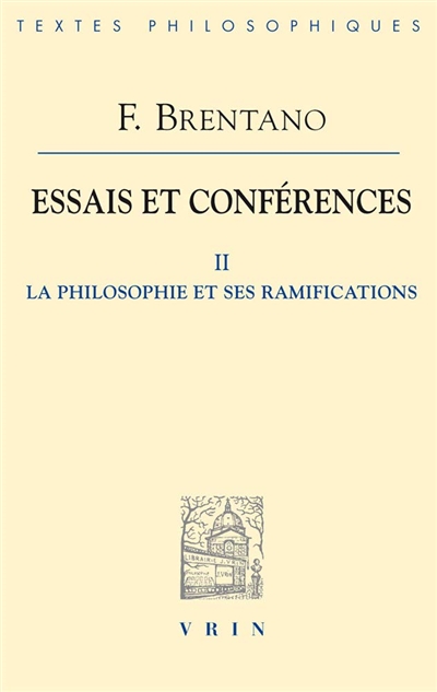 Essais et conférences. Vol. 2. La philosophie et ses ramifications