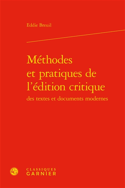 Méthodes et pratiques de l'édition critique des textes et documents modernes