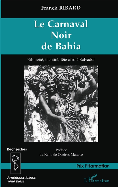 Le carnaval noir de Bahia : ethnicité, identité, fête afro à Salvador