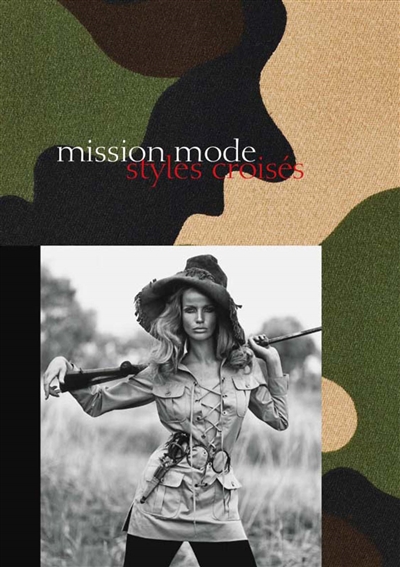 Mission mode, styles croisés : expositions, Marseille, Musée Borély ; Aubagne, Musée de la Légion étrangère, du 16 septembre 2016 au 15 janvier 2017