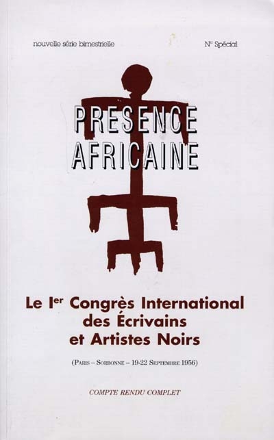 Présence africaine, n° 8-9-10. Premier congrès international des écrivains et artistes noirs : Paris-Sorbonne, 19-22 septembre 1956 : compte rendu complet