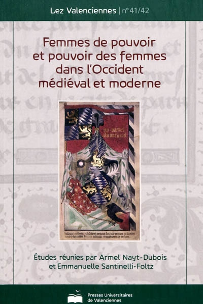 Lez Valenciennes, n° 41-42. Femmes de pouvoir et pouvoir des femmes dans l'Occident médiéval et moderne