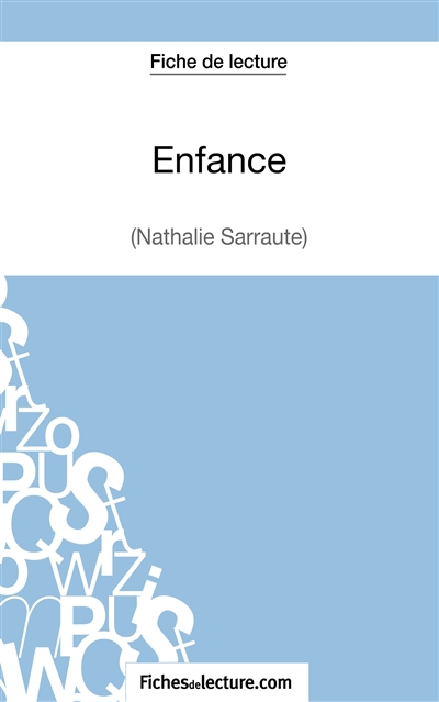 Enfance : Nathalie Sarraute (Fiche de lecture) : Analyse complète de l'oeuvre