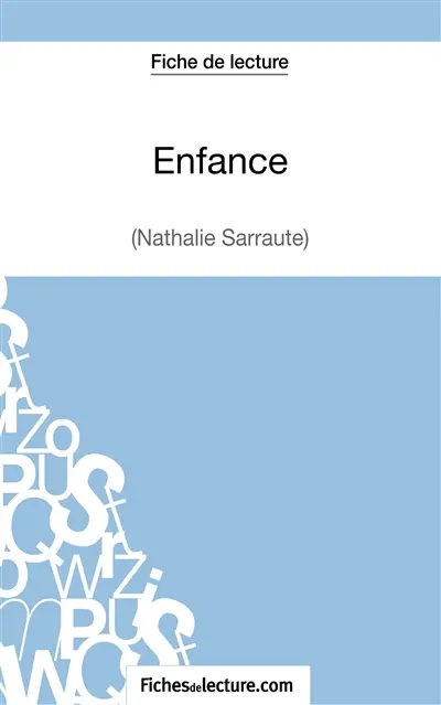 Enfance : Nathalie Sarraute (Fiche de lecture) : Analyse complète de l'oeuvre
