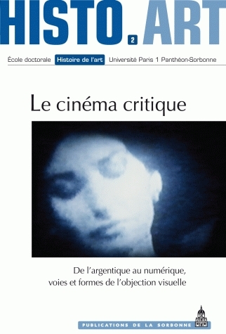 Le cinéma critique : de l'argentique au numérique, voies et formes de l'objection visuelle