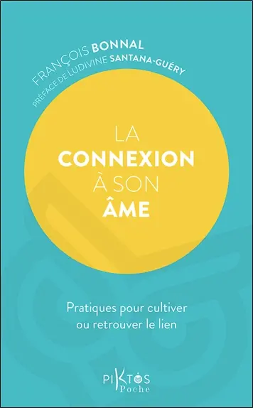La connexion à son âme : pratiques pour cultiver ou retrouver le lien