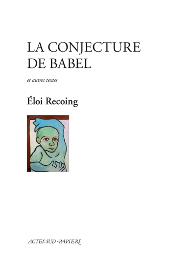 La conjecture de Babel : et autres textes