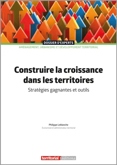 Construire la croissance dans les territoires : stratégies gagnantes et outils